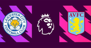 soi-keo-tran-leicester-city-vs-aston-villa-21h-ngay-10-9